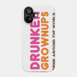 Dunkin Donuts - Drunken Grownups Phone Case