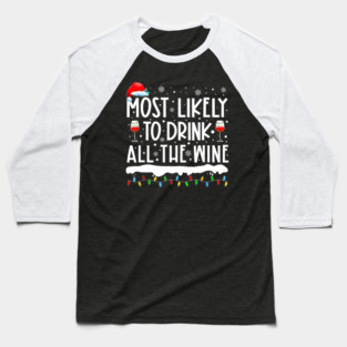 Most Likely To Drink All The Wine Family Matching Baseball T-Shirt