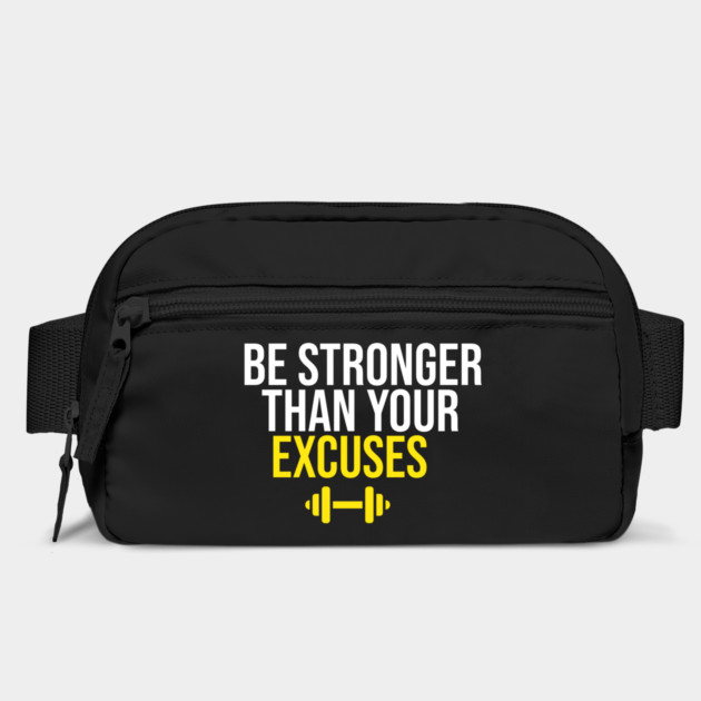 Be Stronger Than Your Excuses by Printnation