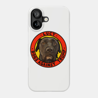 DOGS AGAINST TRUMP - LUCY Phone Case
