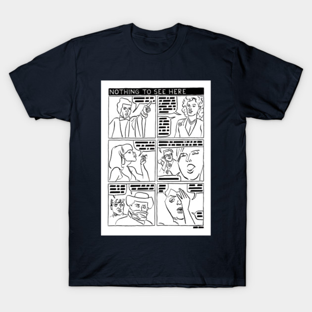 Nothing to see here T-Shirt by House of Harley