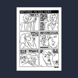 Nothing to see here T-Shirt