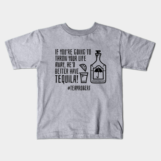 Team Robert - tequila Kids T-Shirt by Stars Hollow Mercantile