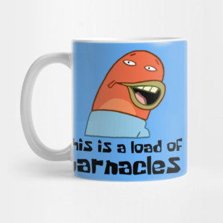 This Is A Load Of Barnacles Mug