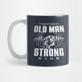 OLD MAN STRONG T-Shirt 2.0 Mug