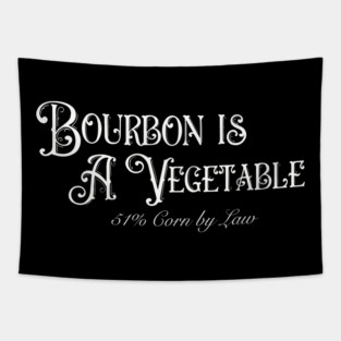Bourbon Is A Vegetable Tapestry