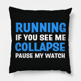 FUNNY RUNNING / IT’S A RUNNING THING Pillow