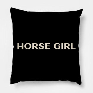 Horse Girl Funny Girl Ironic Girl Pillow