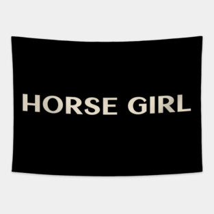 Horse Girl Funny Girl Ironic Girl Tapestry