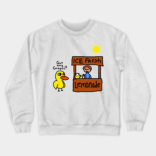 got any grapes? Crewneck Sweatshirt