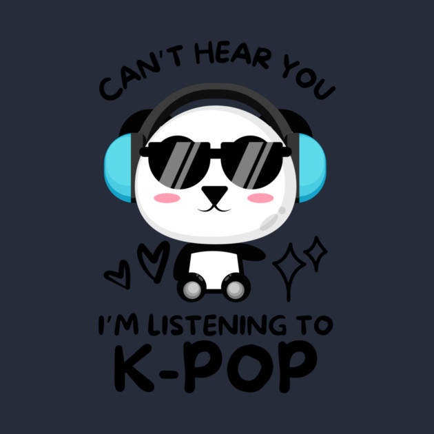 Cant Hear You Listening To Kpop by The WYLD Tribe