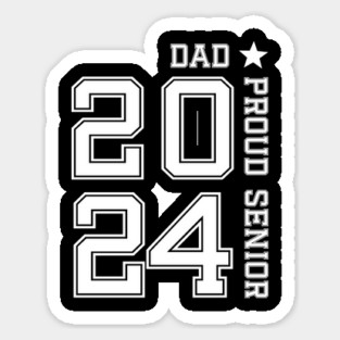 Proud Senior Dad 2024, Senior 2024 Dad, Class Of 2024 Father congratulation Sticker