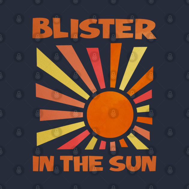 BLISTER IN THE SUN by KIMIDIGI