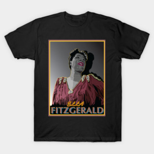ELLA FITZGERALD AMERICAN JAZZ SINGER QUEEN OF JAZZ T-Shirt