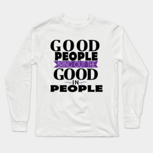 Good People Long Sleeve T-Shirt