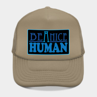 Be a Nice Human! Hat