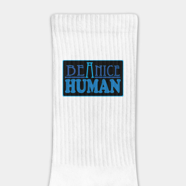 Be a Nice Human! by DickinsonDesign