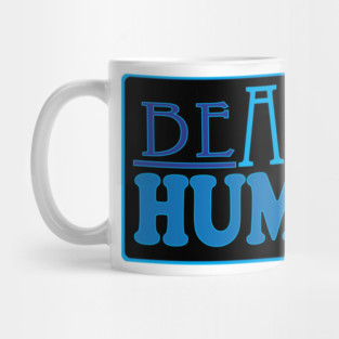 Be a Nice Human! Mug