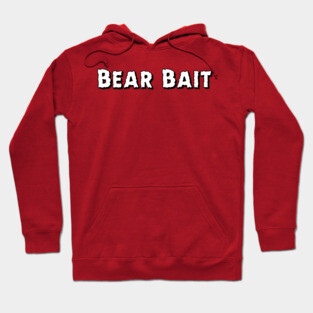 Bear Bait Hoodie