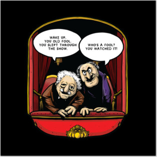 Statler and Waldorf (Wake Up) Posters and Art