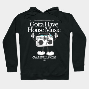 HOUSE MUSIC  - Gotta Have (White) Hoodie