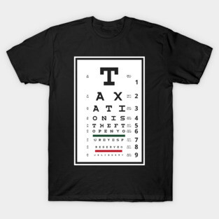 Taxation is Theft Eye Chart T-Shirt