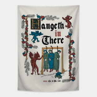 Hang in There Medieval Style - funny retro vintage English history Tapestry