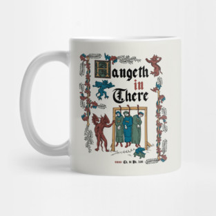 Hang in There Medieval Style - funny retro vintage English history Mug
