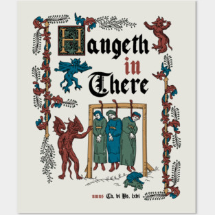 Hang in There Medieval Style - funny retro vintage English history Posters and Art