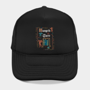 Hang in There Medieval Style - funny retro vintage English history Hat