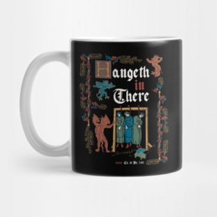 Hang in There Medieval Style - funny retro vintage English history Mug