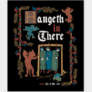 Hang in There Medieval Style - funny retro vintage English history Posters and Art