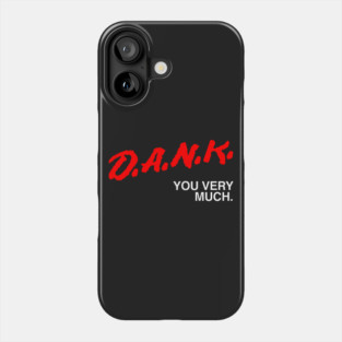 Dank You Very Much T-Shirt Phone Case