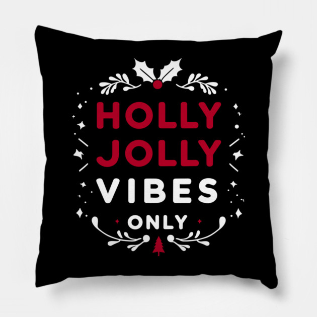 Holly Jolly Vibes Only Pillow by Frank Ring