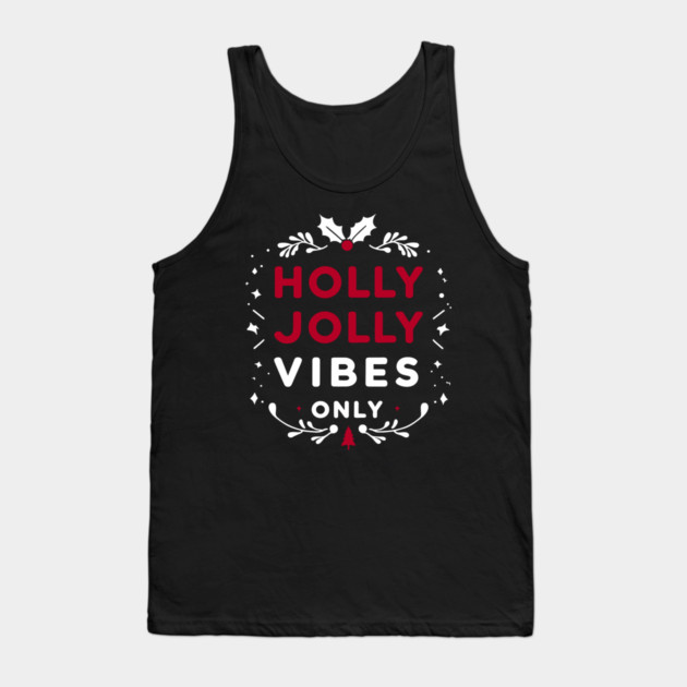 Holly Jolly Vibes Only Tank Top by Frank Ring