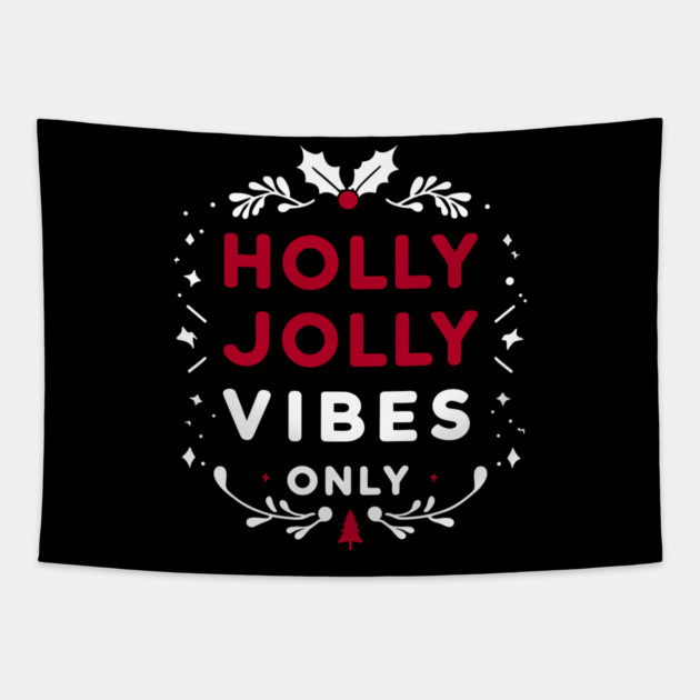 Holly Jolly Vibes Only Tapestry by Frank Ring