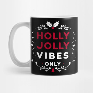Holly Jolly Vibes Only Mug