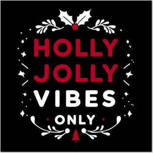 Holly Jolly Vibes Only Posters and Art