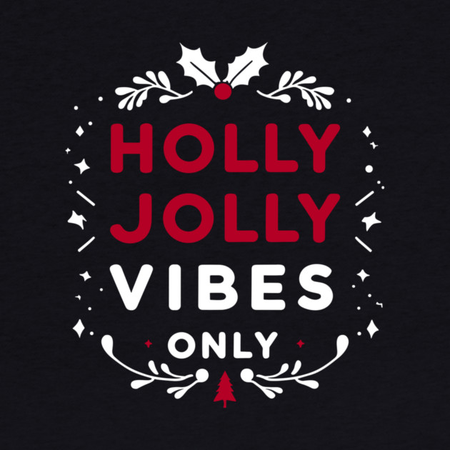 Holly Jolly Vibes Only by Frank Ring