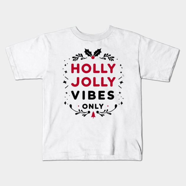 Holly Jolly Vibes Only Kids T-Shirt by Frank Ring