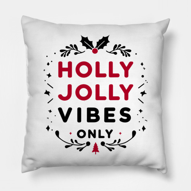 Holly Jolly Vibes Only Pillow by Frank Ring