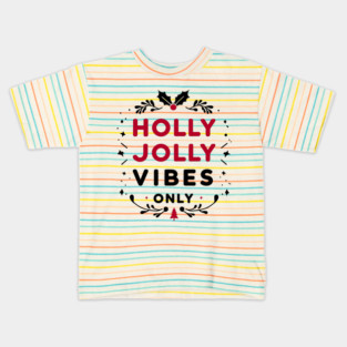 Holly Jolly Vibes Only Kids T-Shirt
