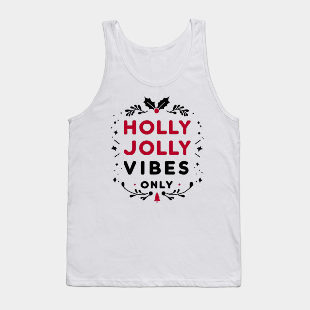 Holly Jolly Vibes Only Tank Top by Frank Ring