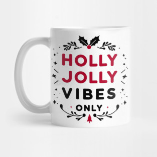 Holly Jolly Vibes Only Mug