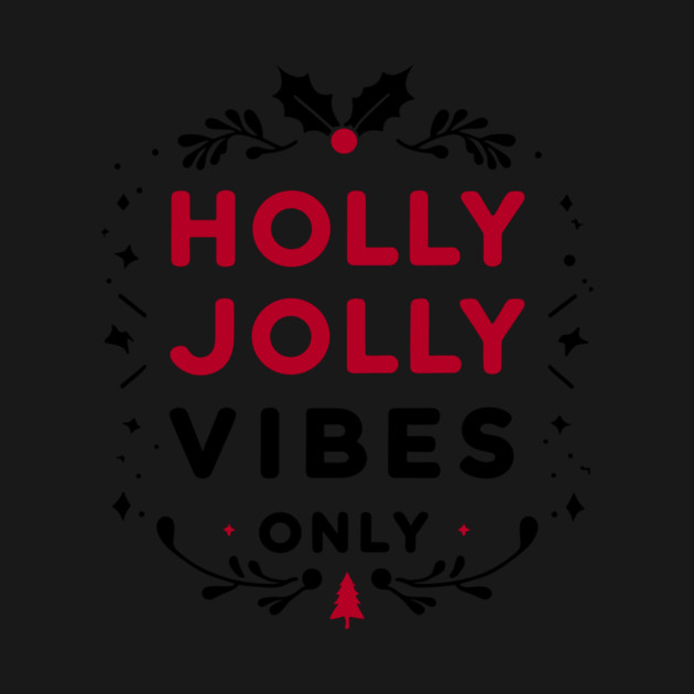Holly Jolly Vibes Only by Frank Ring