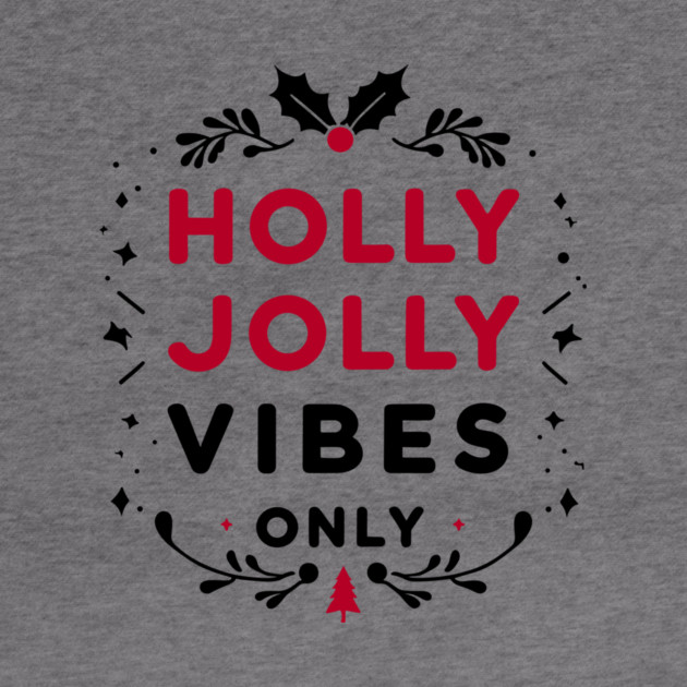 Holly Jolly Vibes Only by Frank Ring