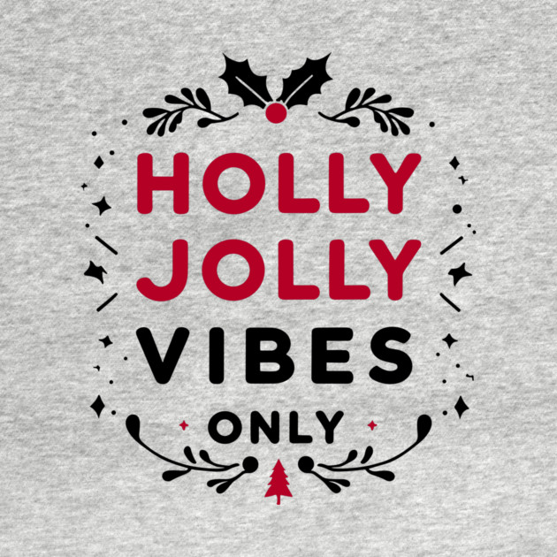 Holly Jolly Vibes Only by Frank Ring