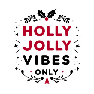 Holly Jolly Vibes Only T-Shirt