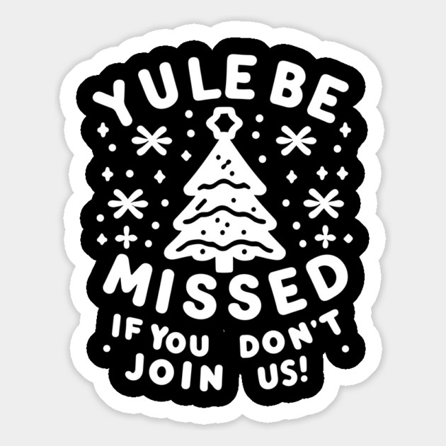 Yule Be Missed If You Don't Join Us Magnet by Frank Ring