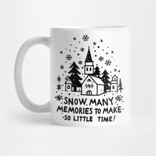 Snow Many Memories To Make So Little Time Mug